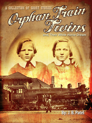 cover image of The Orphan Train Twins, and Their White Horse Dream